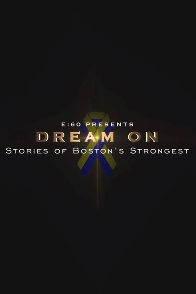 E:60 - Dream On: Stories of Boston's Strongest