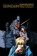 Mobile Suit Gundam: The 08th MS Team - Miller's Report