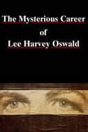 The Mysterious Career of Lee Harvey Oswald