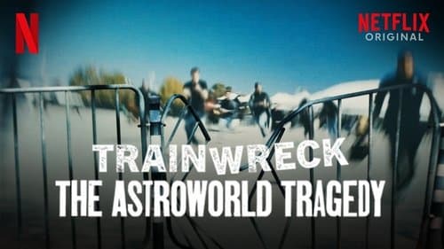 Trainwreck: The Astroworld Tragedy