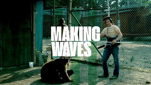 Making Waves: The Art of Cinematic Sound