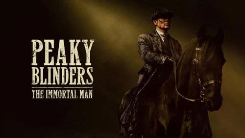 Peaky Blinders: The Immortal Man