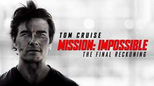 Mission: Impossible - The Final Reckoning