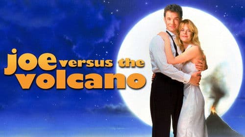 Joe Versus the Volcano