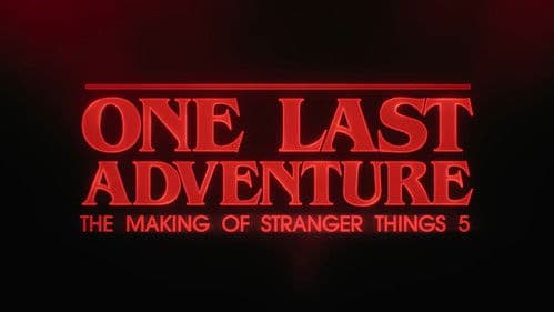 One Last Adventure: The Making of Stranger Things 5