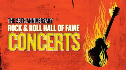 The 25th Anniversary Rock and Roll Hall of Fame Concerts