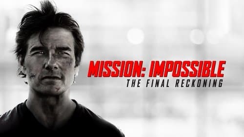 Mission: Impossible - The Final Reckoning