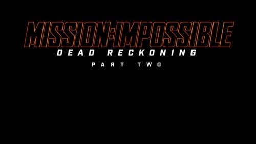 Mission: Impossible - The Final Reckoning